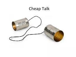 Cheap Talk When can cheap talk be believed?