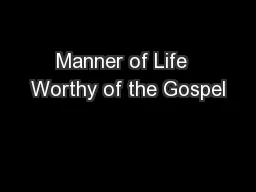 Manner of Life  Worthy of the Gospel