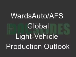 WardsAuto/AFS  Global Light-Vehicle Production Outlook