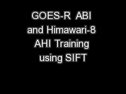 GOES-R  ABI and Himawari-8 AHI Training using SIFT