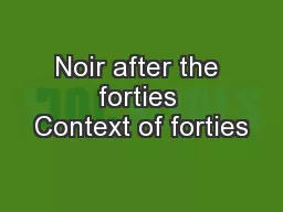 Noir after the forties Context of forties