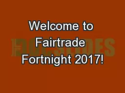Welcome to Fairtrade Fortnight 2017!