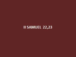 II SAMUEL 22,23 II SAMUEL 21-24