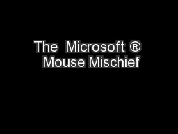 The  Microsoft ®  Mouse Mischief