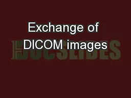 Exchange of DICOM images