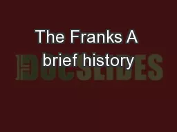 The Franks A brief history