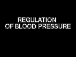 REGULATION OF BLOOD PRESSURE