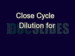 Close Cycle  Dilution for