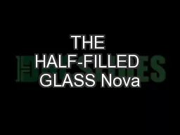 THE HALF-FILLED GLASS Nova