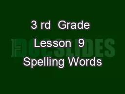 3 rd  Grade Lesson  9  Spelling Words