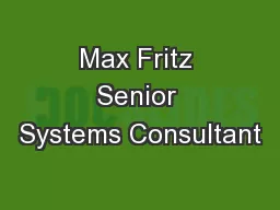 Max Fritz Senior Systems Consultant