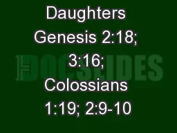 Fulfilled Daughters Genesis 2:18; 3:16; Colossians 1:19; 2:9-10