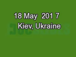 18 May  201 7  Kiev, Ukraine
