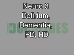 Neuro 3 Delirium, Dementia, PD, HD