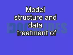 Model structure and data treatment of