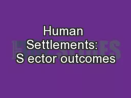 Human Settlements:  S ector outcomes