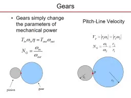 Gears Gears simply change the parameters of mechanical power