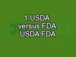 1 USDA versus FDA USDA FDA