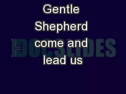 Gentle Shepherd come and lead us