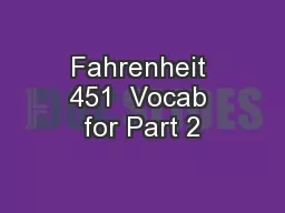 Fahrenheit 451  Vocab for Part 2