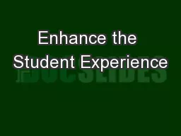 Enhance the Student Experience