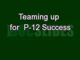 Teaming up for  P-12 Success
