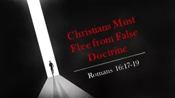 Romans 16:17-19 Christians Must