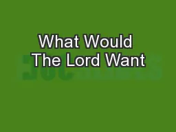 What Would The Lord Want