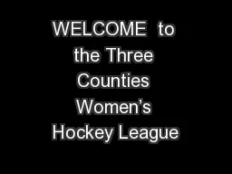 WELCOME  to the Three Counties Women’s Hockey League