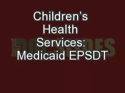 Children’s Health Services: Medicaid EPSDT