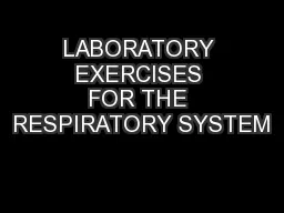 LABORATORY EXERCISES FOR THE RESPIRATORY SYSTEM