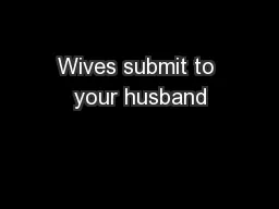Wives submit to your husband