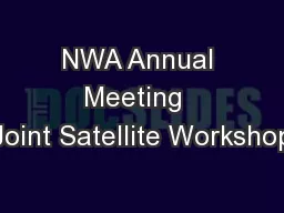 NWA Annual Meeting  Joint Satellite Workshop