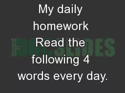My daily homework Read the following 4 words every day.