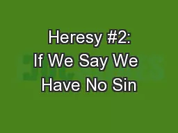   Heresy #2:  If We Say We Have No Sin