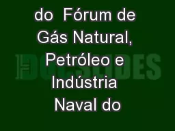 2ª Encontro  do  Fórum de Gás Natural, Petróleo e Indústria Naval do