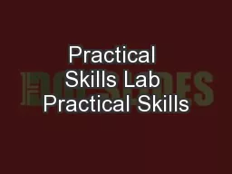 Practical Skills Lab Practical Skills