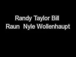 Randy Taylor Bill Raun  Nyle Wollenhaupt