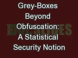 Virtual Grey-Boxes Beyond Obfuscation: A Statistical Security Notion