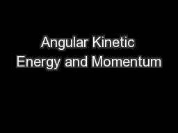 Angular Kinetic Energy and Momentum