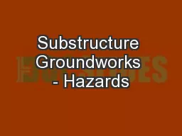 Substructure Groundworks - Hazards