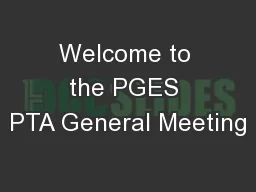 Welcome to the PGES PTA General Meeting