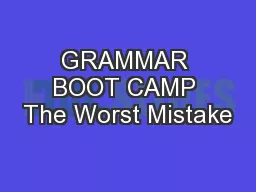 GRAMMAR BOOT CAMP The Worst Mistake