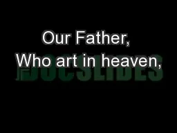 Our Father, Who art in heaven, 