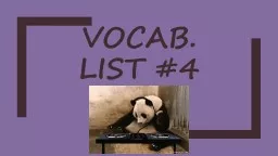 Vocab. List #4 f luent —able to write or speak easily or fluently