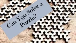 Can Y o u Solve a Puzzle?