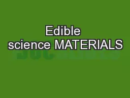 Edible science MATERIALS