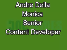 Andre Della Monica Senior Content Developer