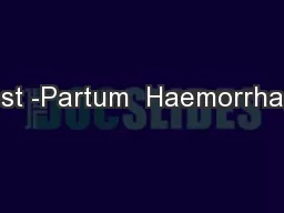 Post -Partum  Haemorrhage
