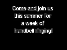 Come and join us this summer for a week of handbell ringing!